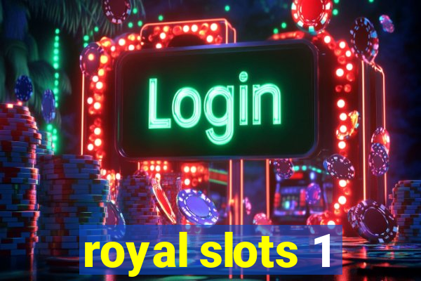 royal slots 1