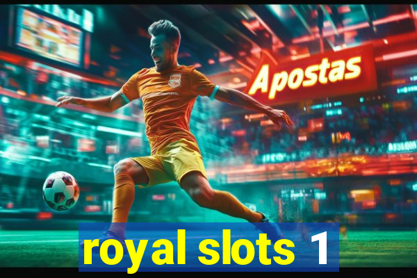 royal slots 1