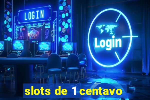 slots de 1 centavo