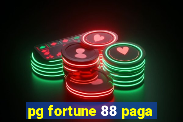 pg fortune 88 paga