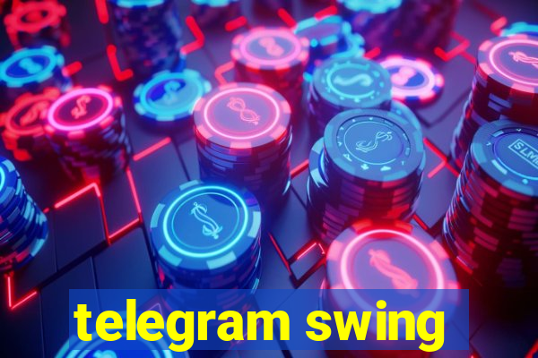 telegram swing