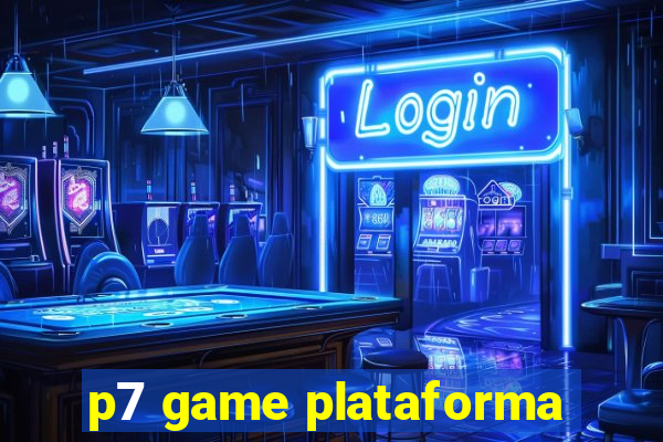 p7 game plataforma