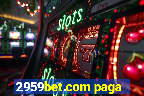 2959bet.com paga