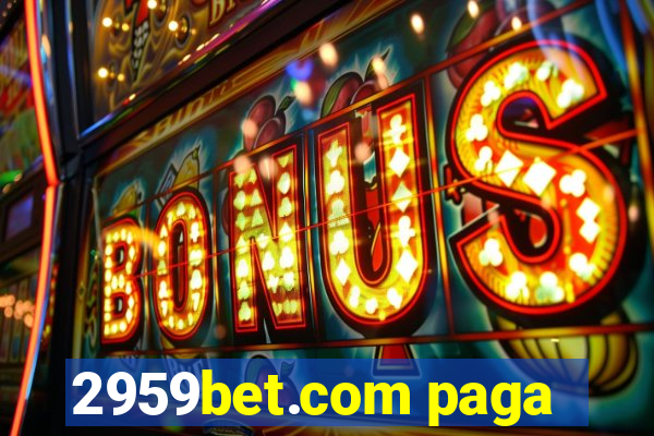 2959bet.com paga