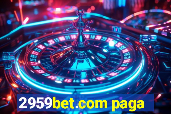 2959bet.com paga