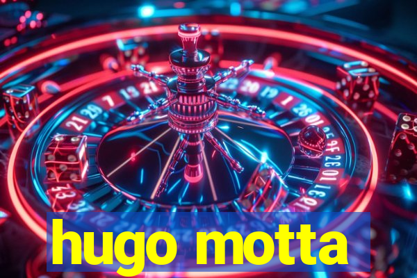 hugo motta