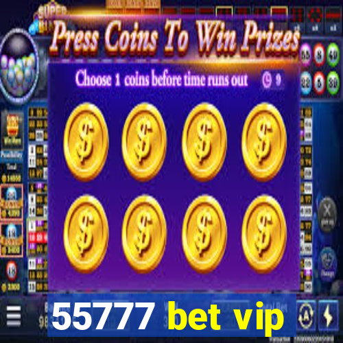 55777 bet vip