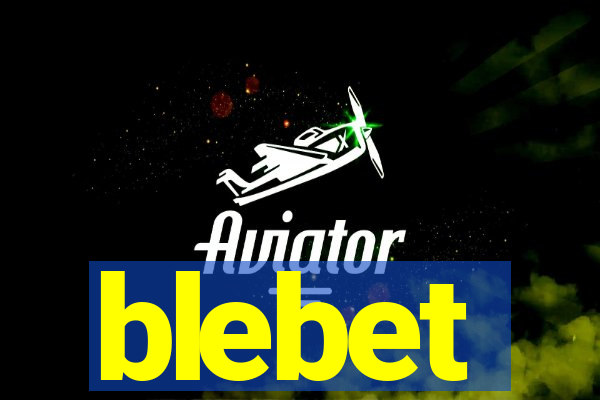 blebet