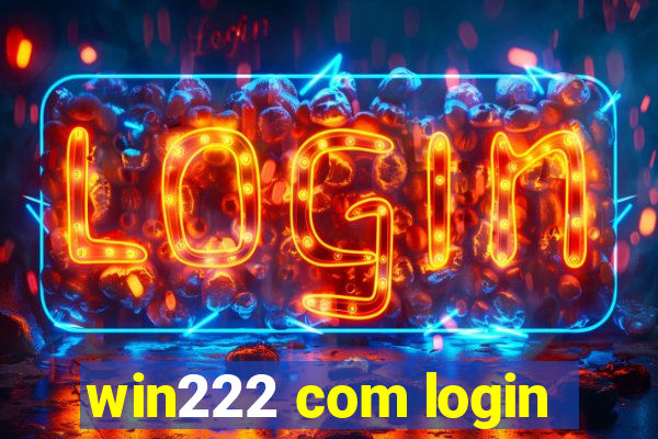 win222 com login