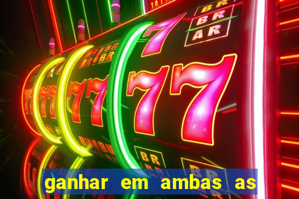 ganhar em ambas as partes do jogo