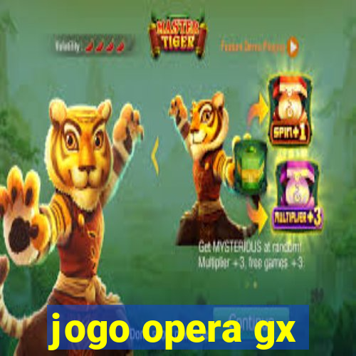 jogo opera gx