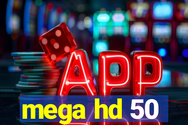 mega hd 50