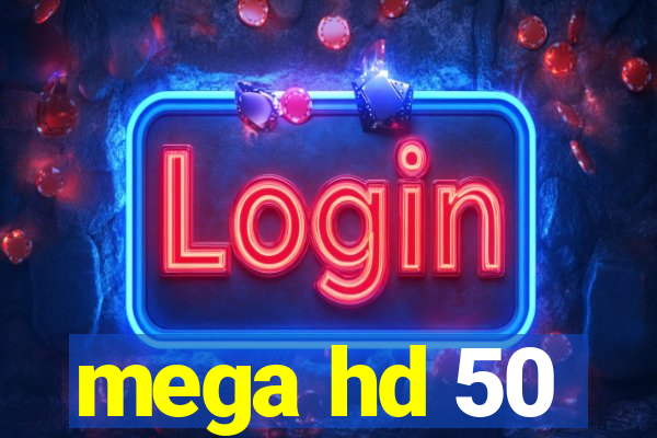 mega hd 50