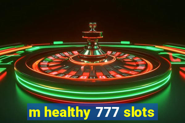 m healthy 777 slots