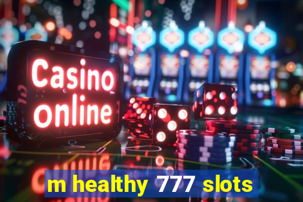 m healthy 777 slots