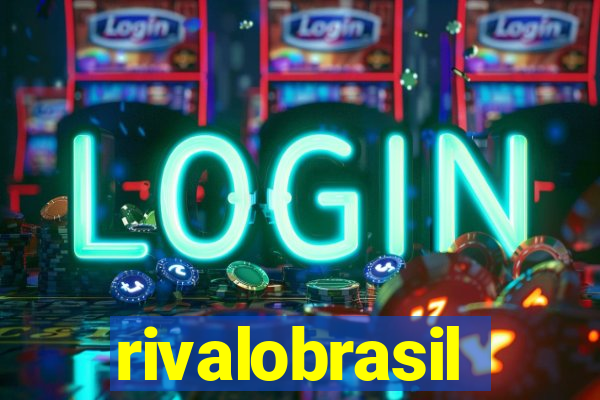 rivalobrasil