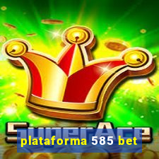 plataforma 585 bet