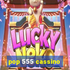 pop 555 cassino