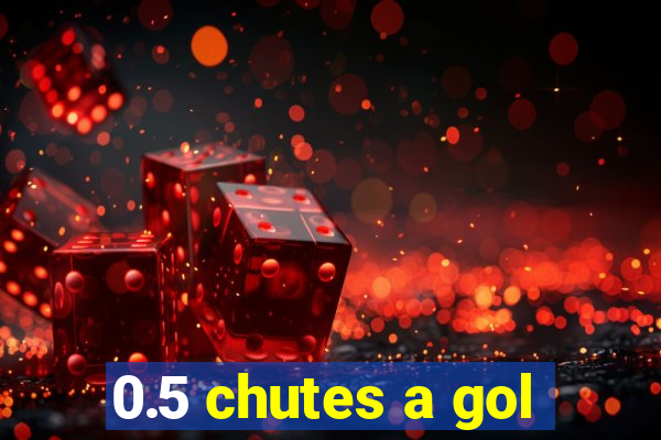 0.5 chutes a gol