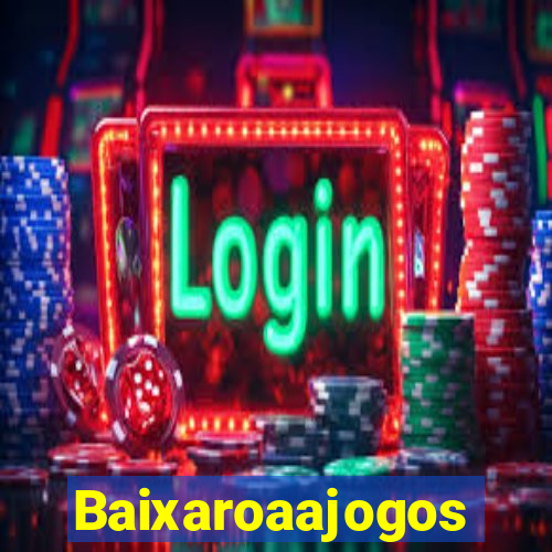 Baixaroaajogos