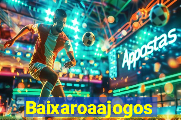 Baixaroaajogos