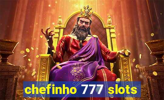 chefinho 777 slots