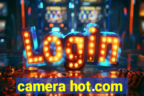 camera hot.com