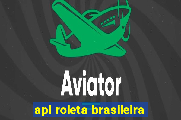 api roleta brasileira