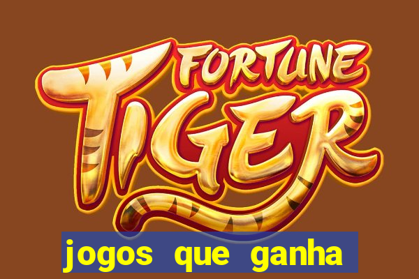 jogos que ganha dinheiro de verdade sem depositar nada