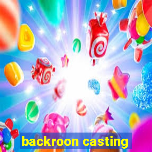 backroon casting