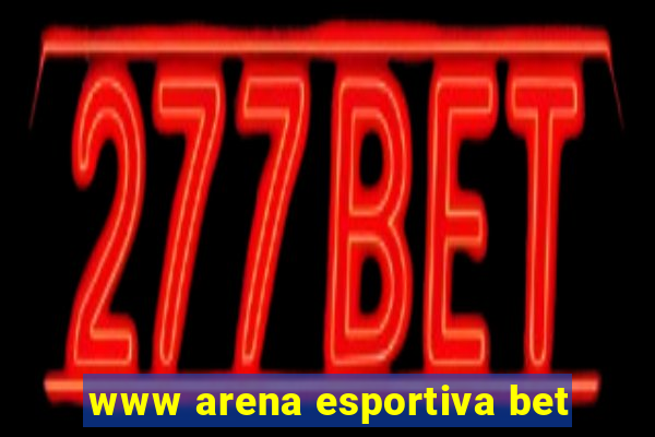 www arena esportiva bet