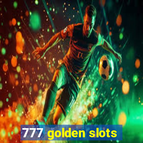 777 golden slots