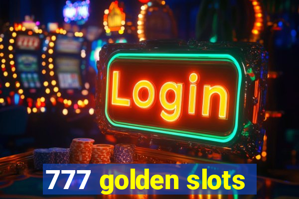 777 golden slots