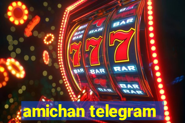 amichan telegram