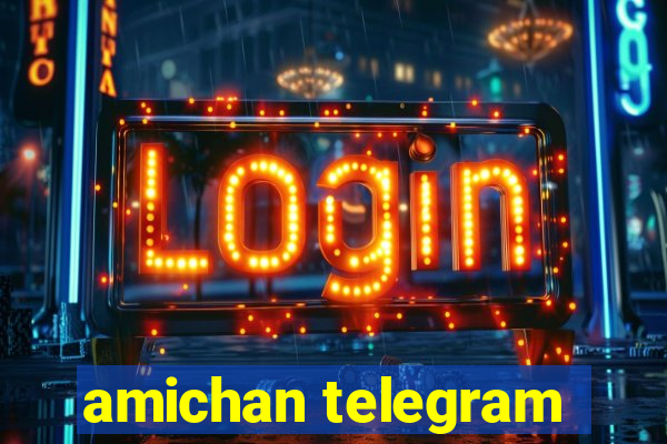 amichan telegram