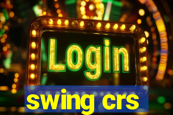 swing crs