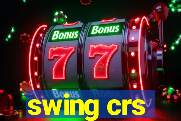 swing crs