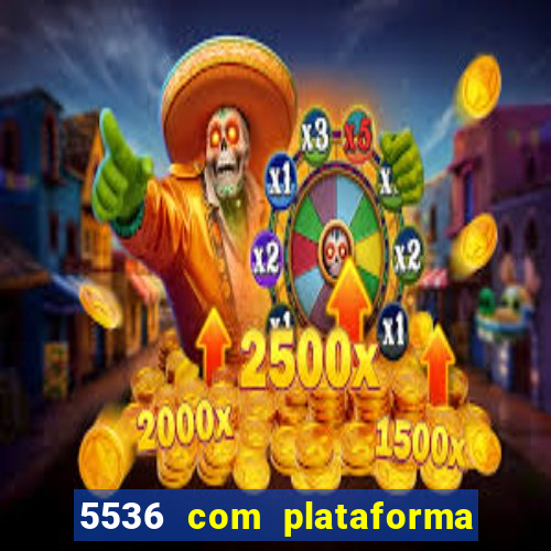 5536 com plataforma de jogos