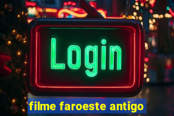 filme faroeste antigo