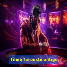 filme faroeste antigo