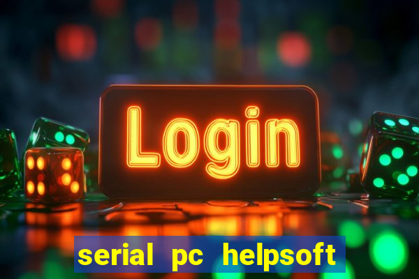 serial pc helpsoft driver updater