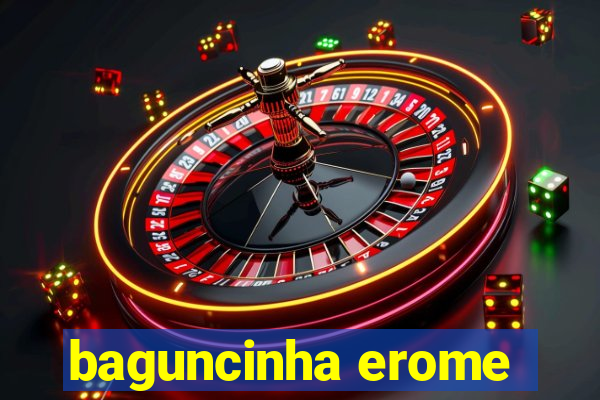 baguncinha erome