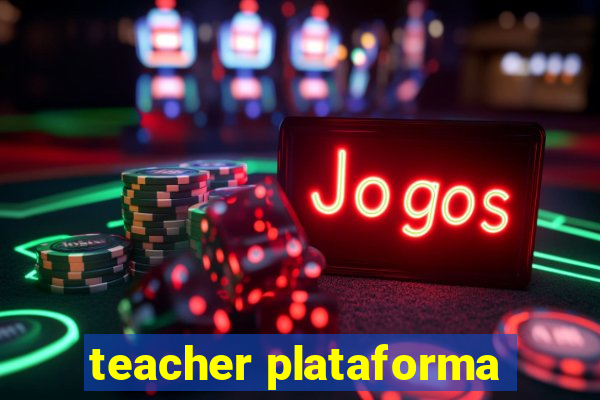 teacher plataforma