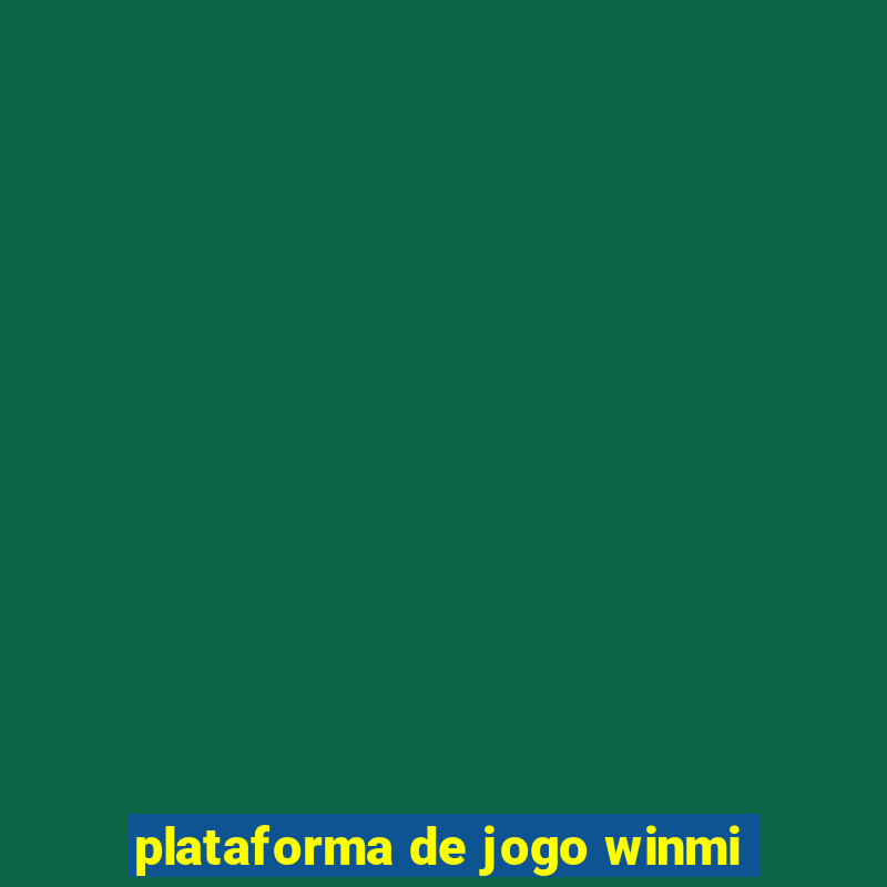 plataforma de jogo winmi