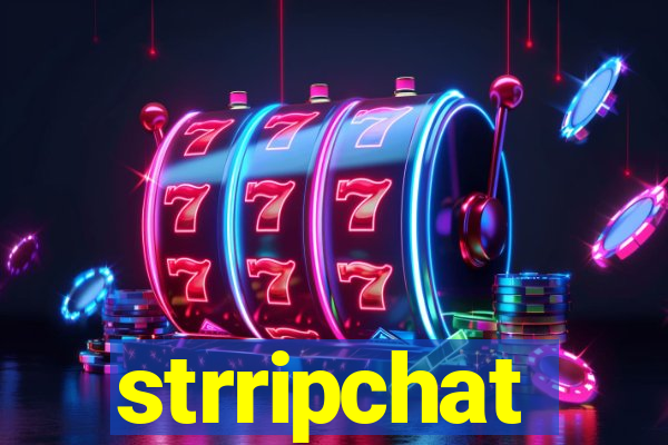 strripchat