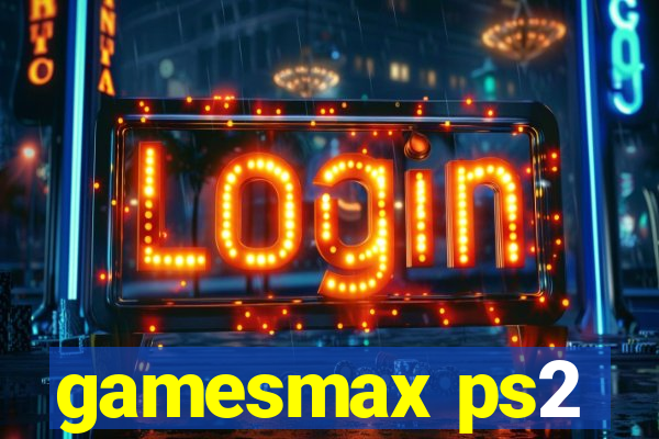 gamesmax ps2