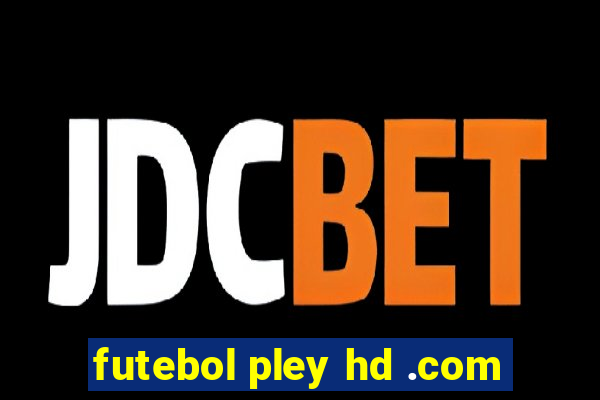 futebol pley hd .com