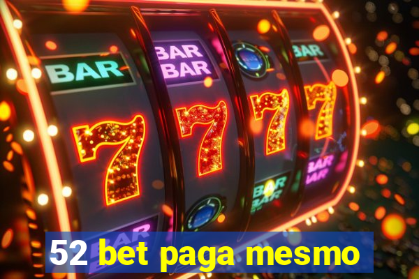 52 bet paga mesmo