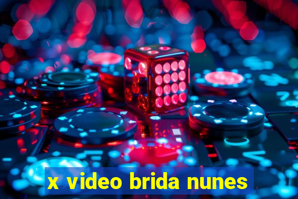 x video brida nunes