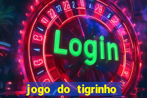 jogo do tigrinho casa chinesa